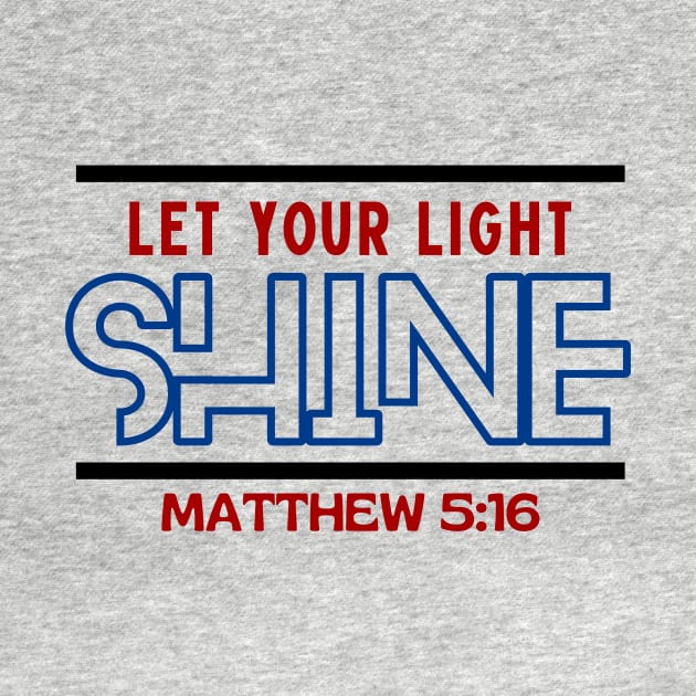 Let Your Light Shine | Christian Saying by All Things Gospel